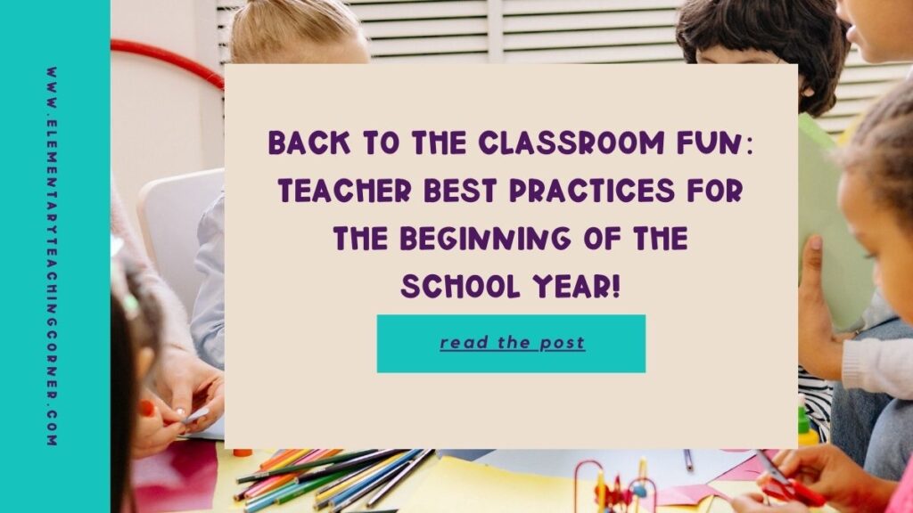 Blog Post about Teacher Best Practices For Beginning of the School Year 